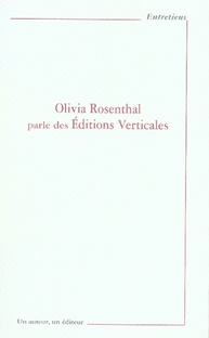 Olivia Rosenthal parle des éditions Verticales