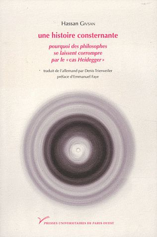 Une histoire consternante. Pourquoi des philosophes se laissent corrompre par le "cas Heidegger"