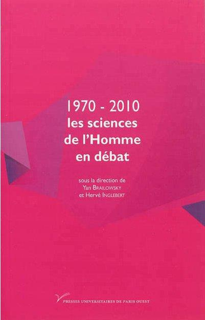 1970-2010 : les sciences de l'Homme en débat