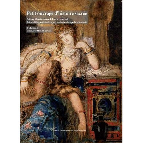 Petit ouvrage d'histoire sacrée. Epitome historiae sacrae de l'Abbé Lhomond, Edition bilingue frança