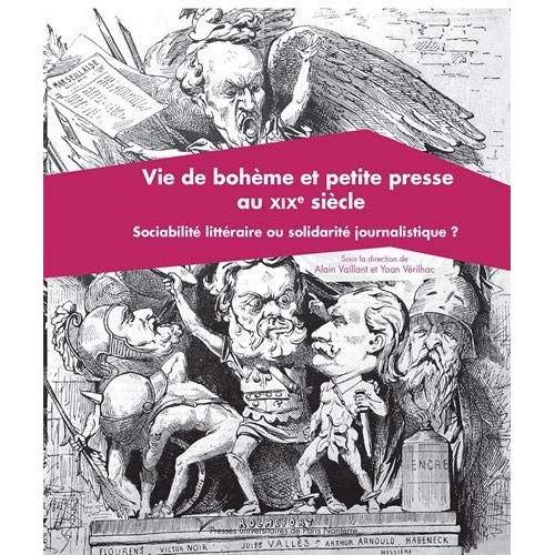 Vie de bohème et petite presse du XIXe siècle. Sociabilité littéraire ou solidarité journalistique ?