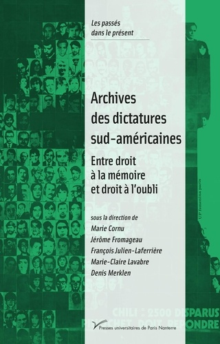 Archives des dictatures sud-américaines. Entre droit à la mémoire et droit à l'oubli
