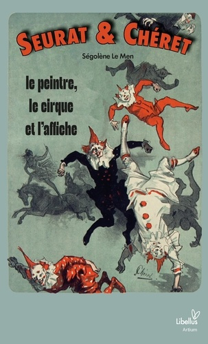 Seurat et Chéret. Le peintre, le cirque et l'affiche