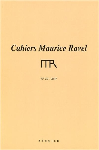 Cahiers Maurice Ravel N° 10, 2007