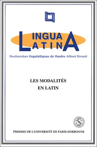Les modalités en latin. Colloque du Centre Alfred Ernout, Université de Paris IV, Paris, 3-5 juin 19