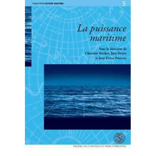 La puissance maritime. Colloque, Institut catholique de Paris, 13-15 décembre 2001