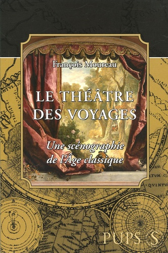 Le Théâtre des voyages. Uns scénographie de l'Age classique