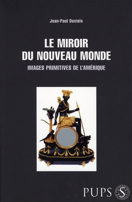 Le miroir du Nouveau Monde. Images primitives de l'Amérique
