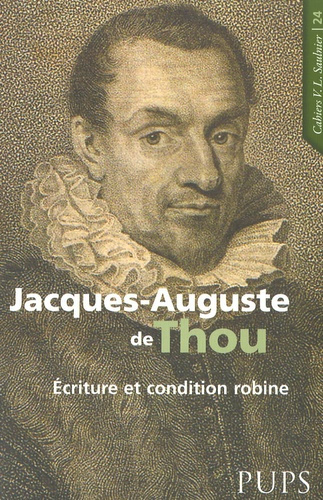 Jacques-Auguste de Thou (1553-1617). Ecriture et condition robine