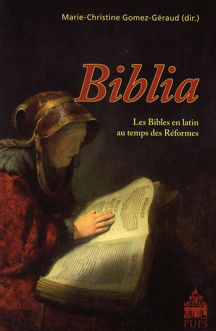 Biblia. Les Bibles en latin au temps des Réformes