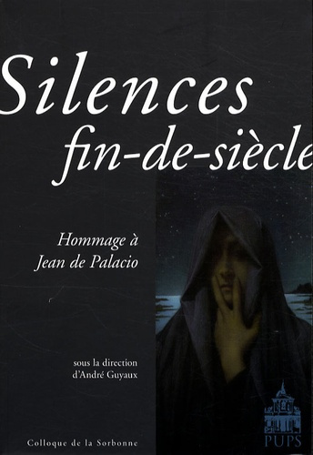Silences fin-de-siècle. Hommage à Jean de Palacio