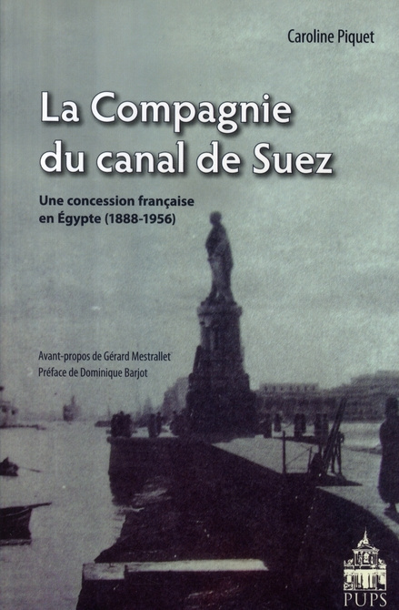 La Compagnie du canal de Suez. Une concession française en Egypte (1888-1956)