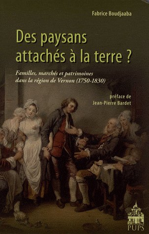 Des paysans attachés à la terre ? Familles, marchés et patrimoines dans la région de Vernon (1750-18