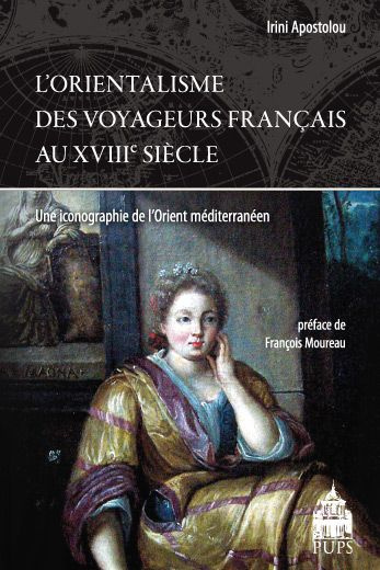 L'orientalisme des voyageurs français au XVIIIe siècle : une iconographie de l'Orient méditerranéen