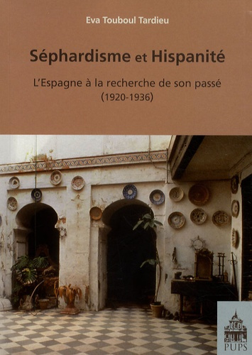 Séphardisme et hispanité. L'Espagne à la recherche de son passé (1920-1936)