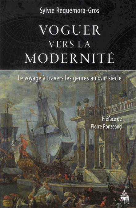 Voguer vers la modernité. Le voyage à travers les genres au XVIIe siècle