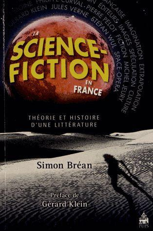 La Science-Fiction en France. Théorie et histoire d'une littérature