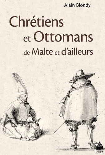 Chrétiens et Ottomans de Malte et d?ailleurs