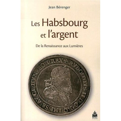 Les Habsbourg et l'argent de la Renaissance aux Lumières