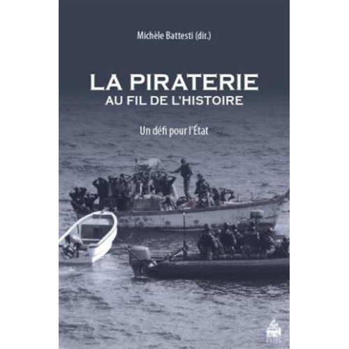 La piraterie au fil de l'histoire. Un défi pour l'Etat