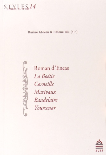 Roman d'Eneas, La Boétie, Corneille, Marivaux, Baudelaire, Yourcenar