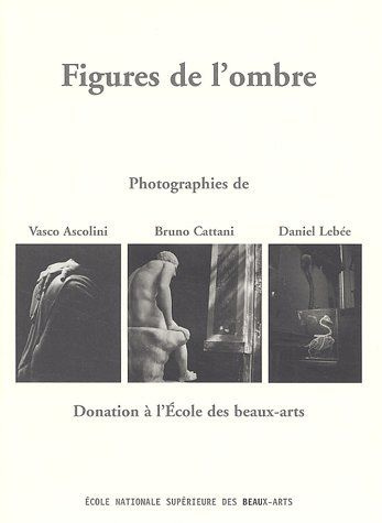 Figures de l'ombre. Donation à l'Ecole des beaux-arts