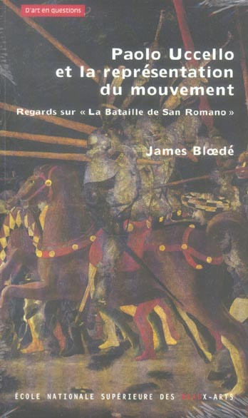 Paolo Uccello et la représentation du mouvement. Regards sur "La bataille de San Romano"
