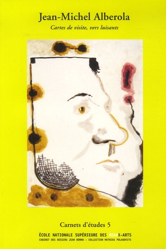 Jean-Michel Alberola. Cartes de visite, vers luisants