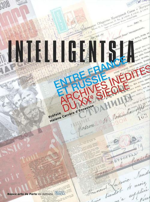 Intelligentsia. Entre France et Russie (archives inédites du XXe siècle)