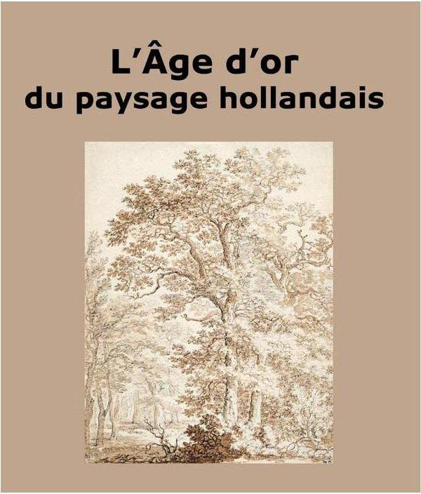 L'Age d'or du paysage hollandais. Cabinet des dessins Jean Bonna - Beaux-Arts de Paris 10 octobre 20