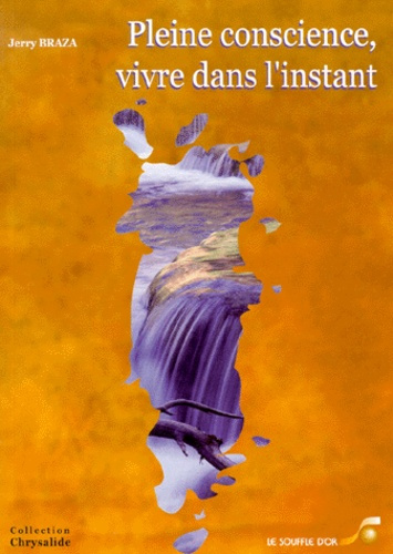 Pleine conscience, vivre dans l'instant