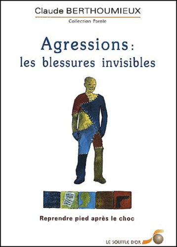 Agressions : les blessures invisibles. Reprendre pied après le choc