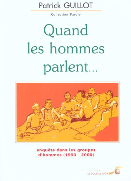 Quand les hommes parlent... Enquête dans les groupes d'hommes (1993-2000)