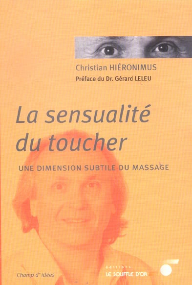 La sensualité du toucher. Une dimension subtile du massage