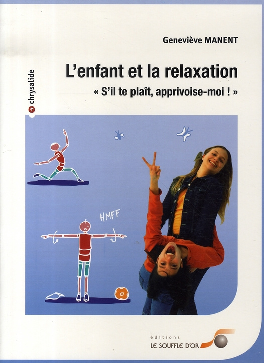 L'enfant et la relaxation. "S'il te plaît, apprivoise-moi"