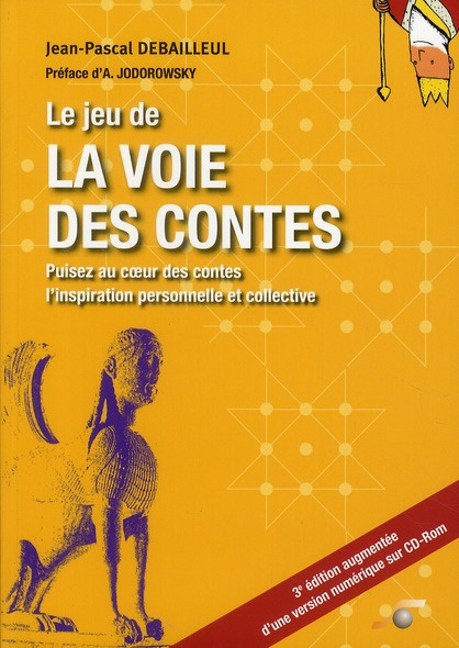 Le jeu de la voie des contes. Puisez au coeur des contes l'inspiration personnelle et collective, 3e