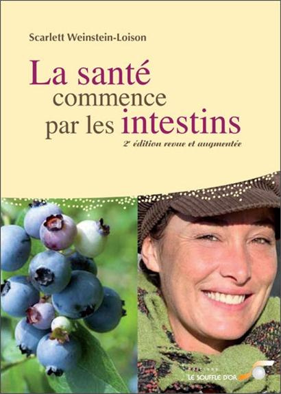 La santé commence par les intestins. Causes, conséquences et traitements naturels des maladies intes