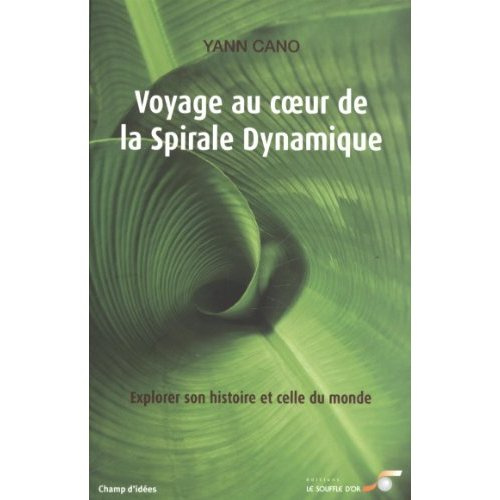 Voyage au coeur de la spirale dynamique. Explorer son histoire et celle du monde