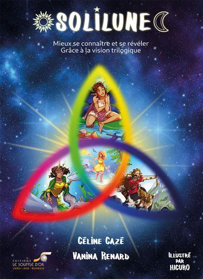 Solilune. Mieux se connaître et se révéler grâce à la vision trilogique. Avec 28 cartes et une poche