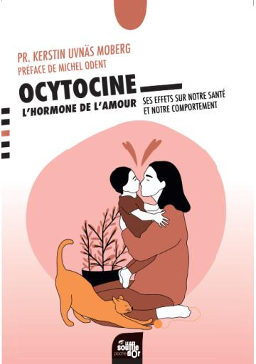 Ocytocine : l'hormone de l'amour. Ses effets sur notre santé et notre comportement