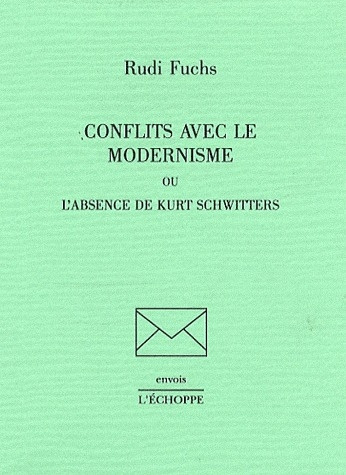 Conflits avec le modernisme ou l'Absence de Kurt Schwitters