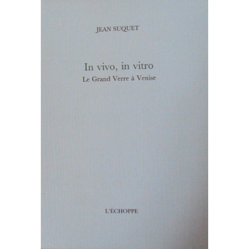 In vivo, in vitro. le grand verre a venise