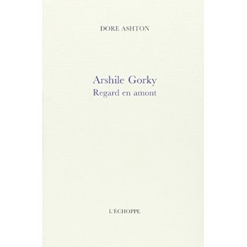 Arshile Gorki, regard en amont