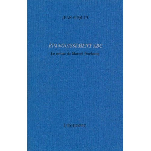 Epanouissement Abc. Le Poème de Marcel Duchamp