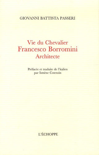 VIE DU CHEVALIER FRANCESCO BORROMINI,ARCHITECTE