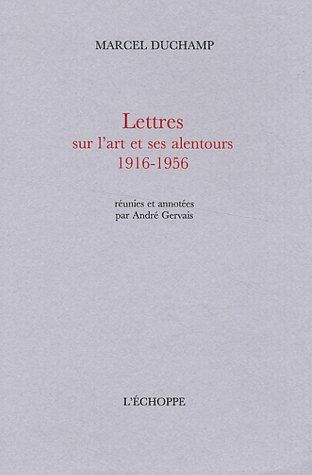 Lettres sur l'art et ses alentours 1916-1956