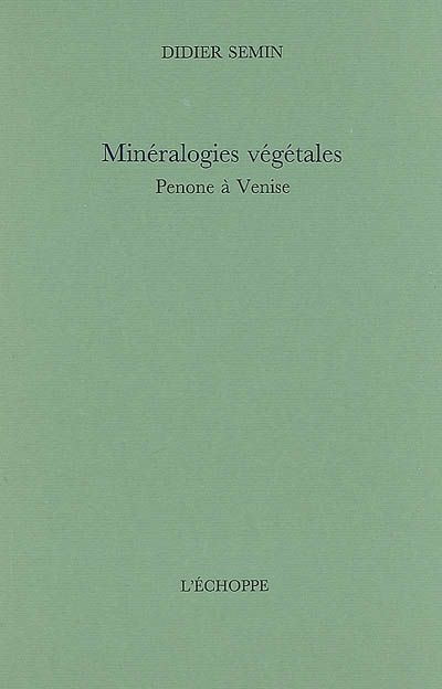 Mineralogies vegetales - penone a venise