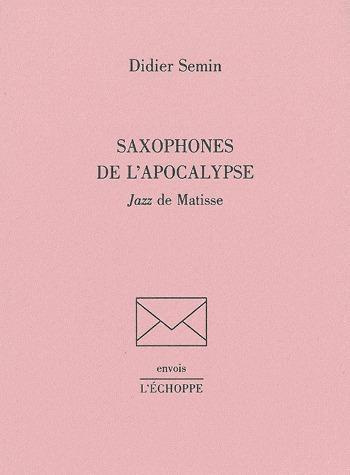 Saxophones de l'Apocalypse. Jazz de Matisse