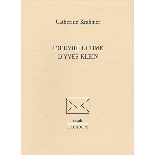 L'oeuvre ultime d'Yves Klein