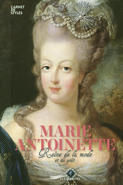 Marie-Antoinette. Reine de la mode et du goût